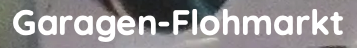Garagen-Flohmarkt
